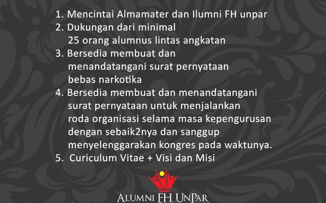 PERSYARATAN BAKAL CALON KETUA UMUM ILUMNI FAKULTAS HUKUM UNPAR