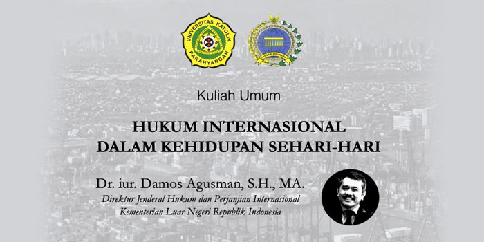 Melihat Perspektif Lain dari Kasus Hukum Internasional dalam Kuliah Umum FH Unpar